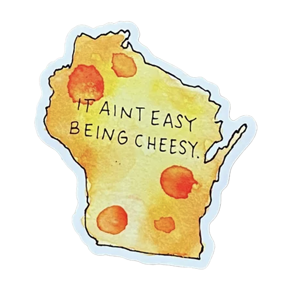 It Ain't Easy Being Cheesy